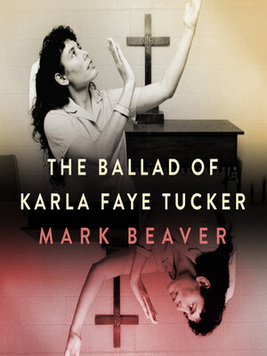 cover image of The Ballad of Karla Faye Tucker